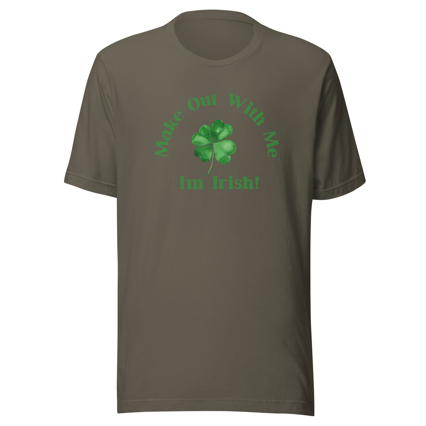 Make Out With Me I'm Irish! | Unisex T-Shirt | Speedgoat Clothing