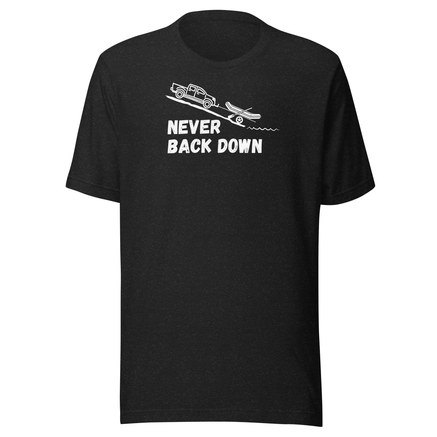 Never Back Down | Unisex T-Shirt | Speedgoat Clothing