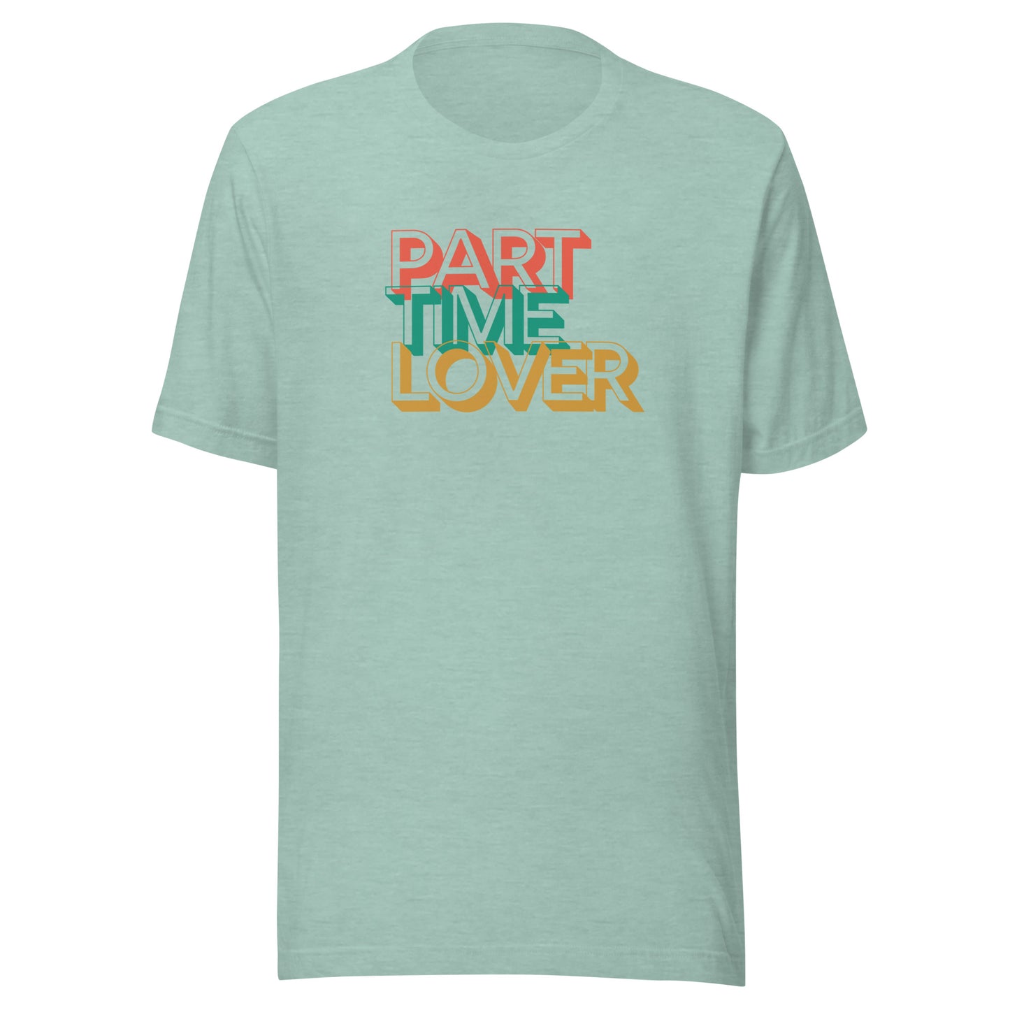 Part Time Lover | Unisex T-Shirt | Speedgoat Clothing