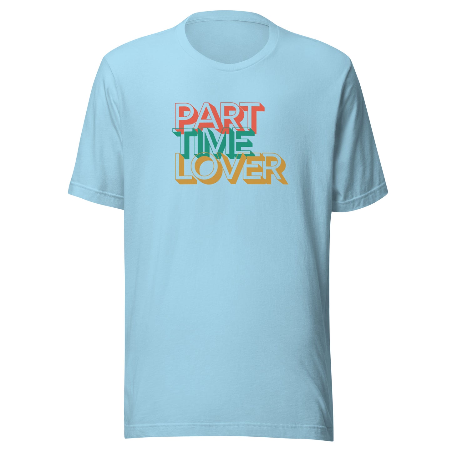 Part Time Lover | Unisex T-Shirt | Speedgoat Clothing