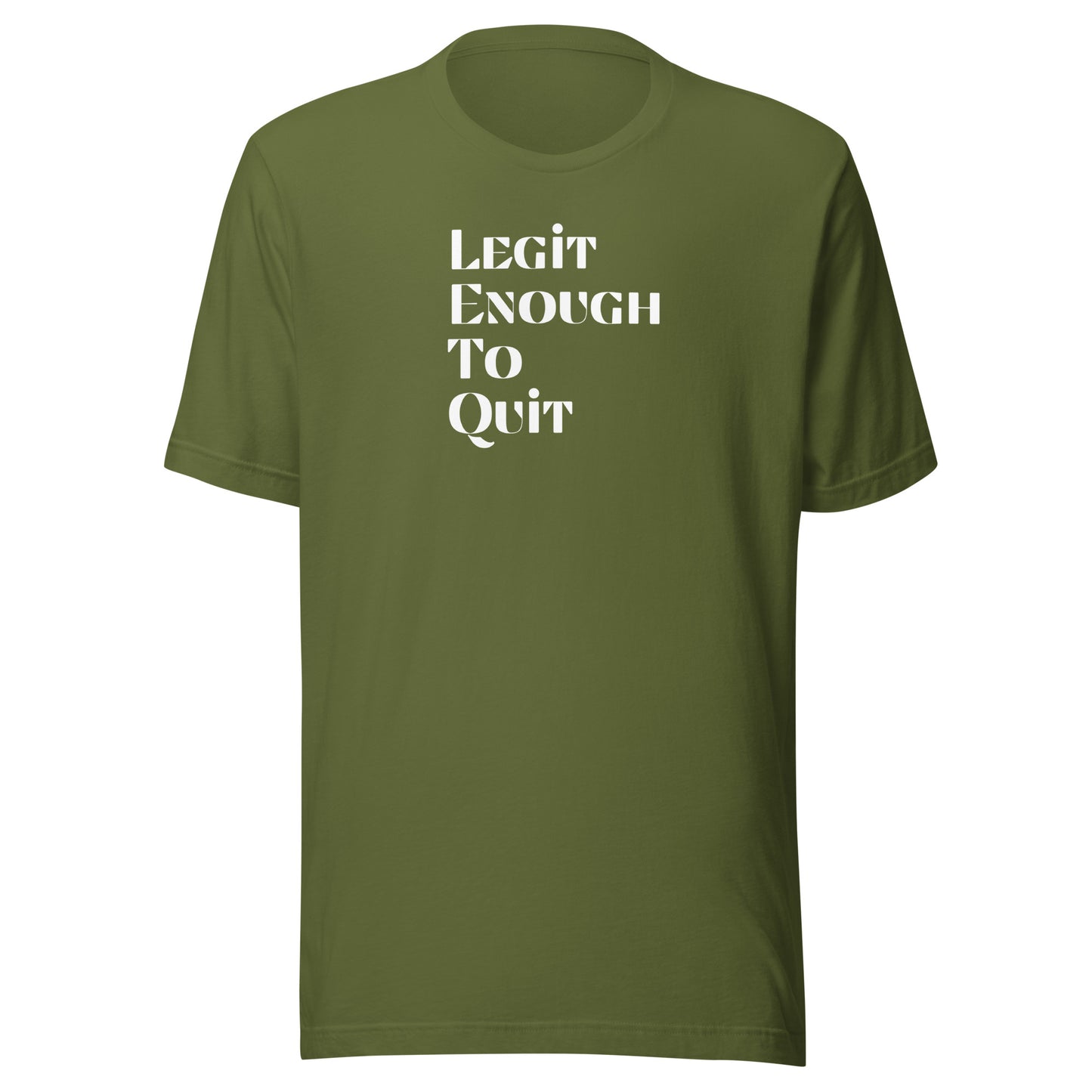 Legit Enough To Quit | Unisex T-Shirt | Speedgoat Clothing