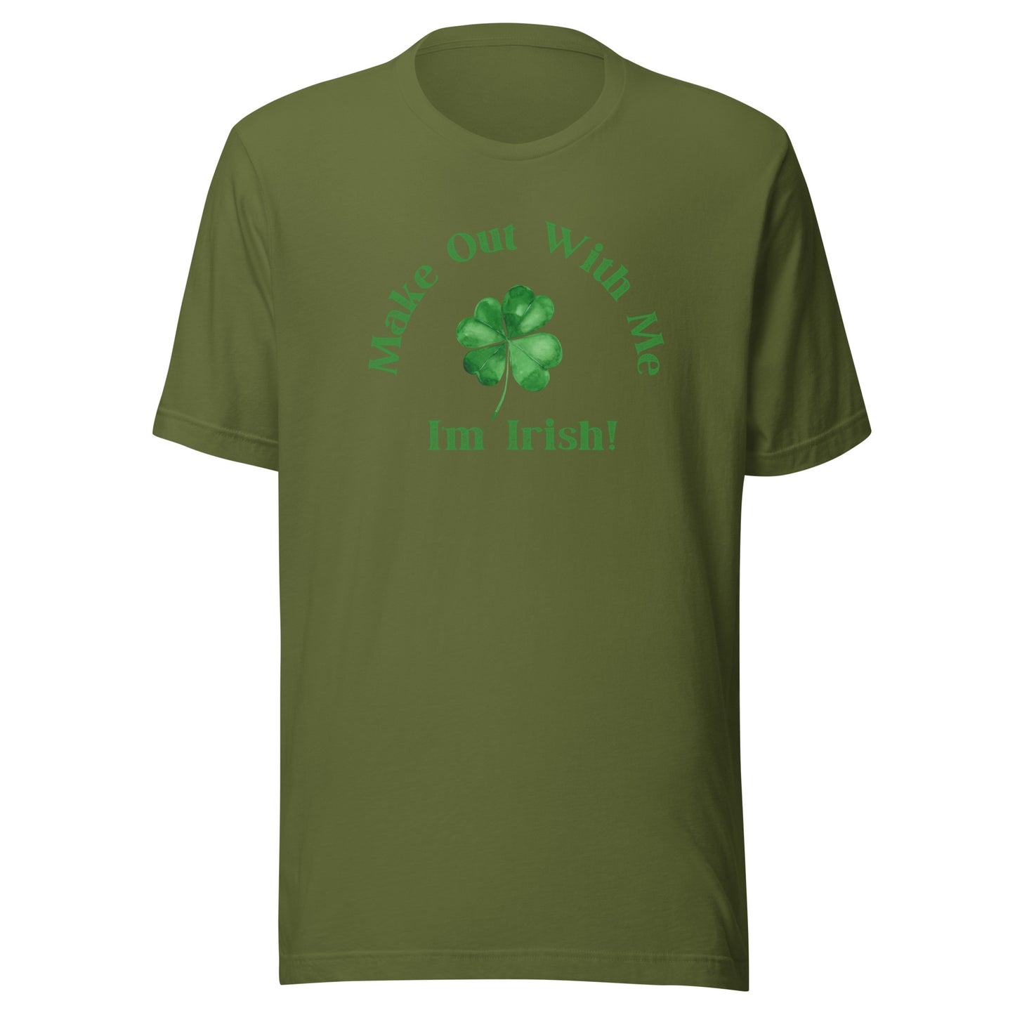 Make Out With Me I'm Irish! | Unisex T-Shirt | Speedgoat Clothing