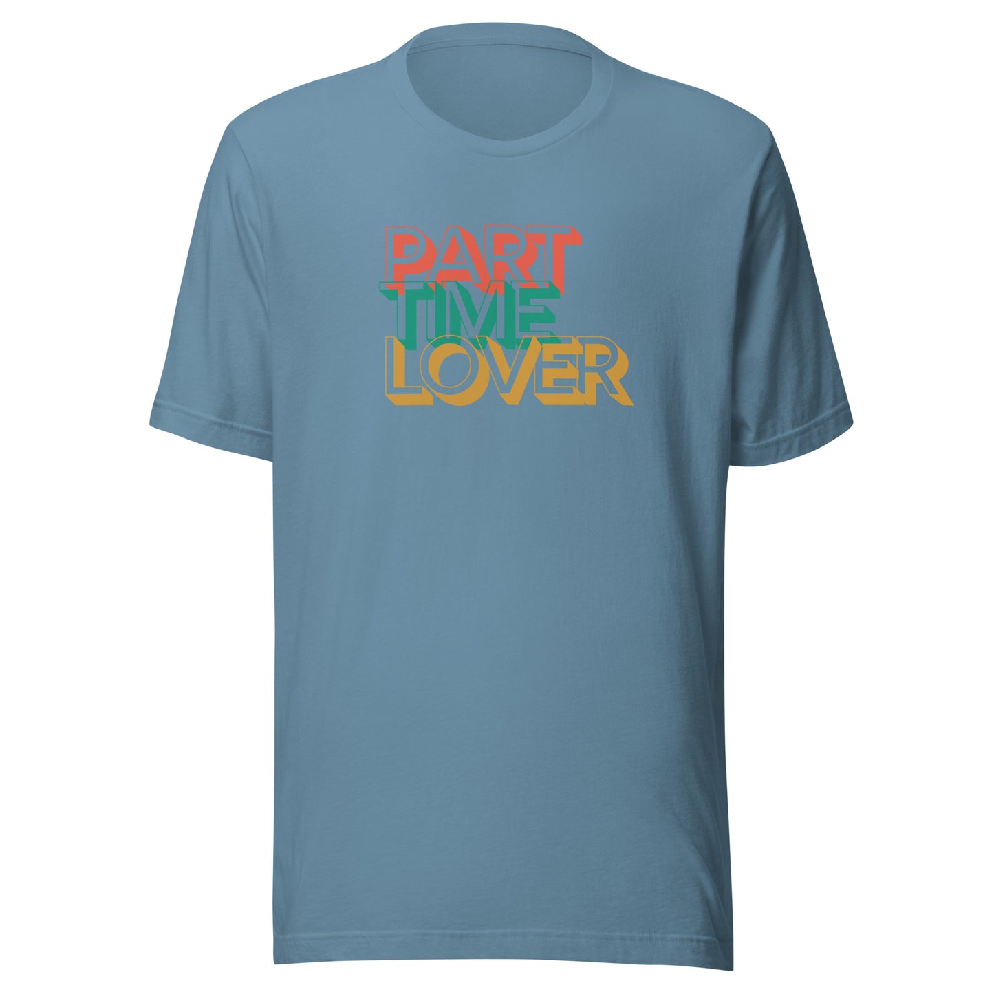 Part Time Lover | Unisex T-Shirt | Speedgoat Clothing