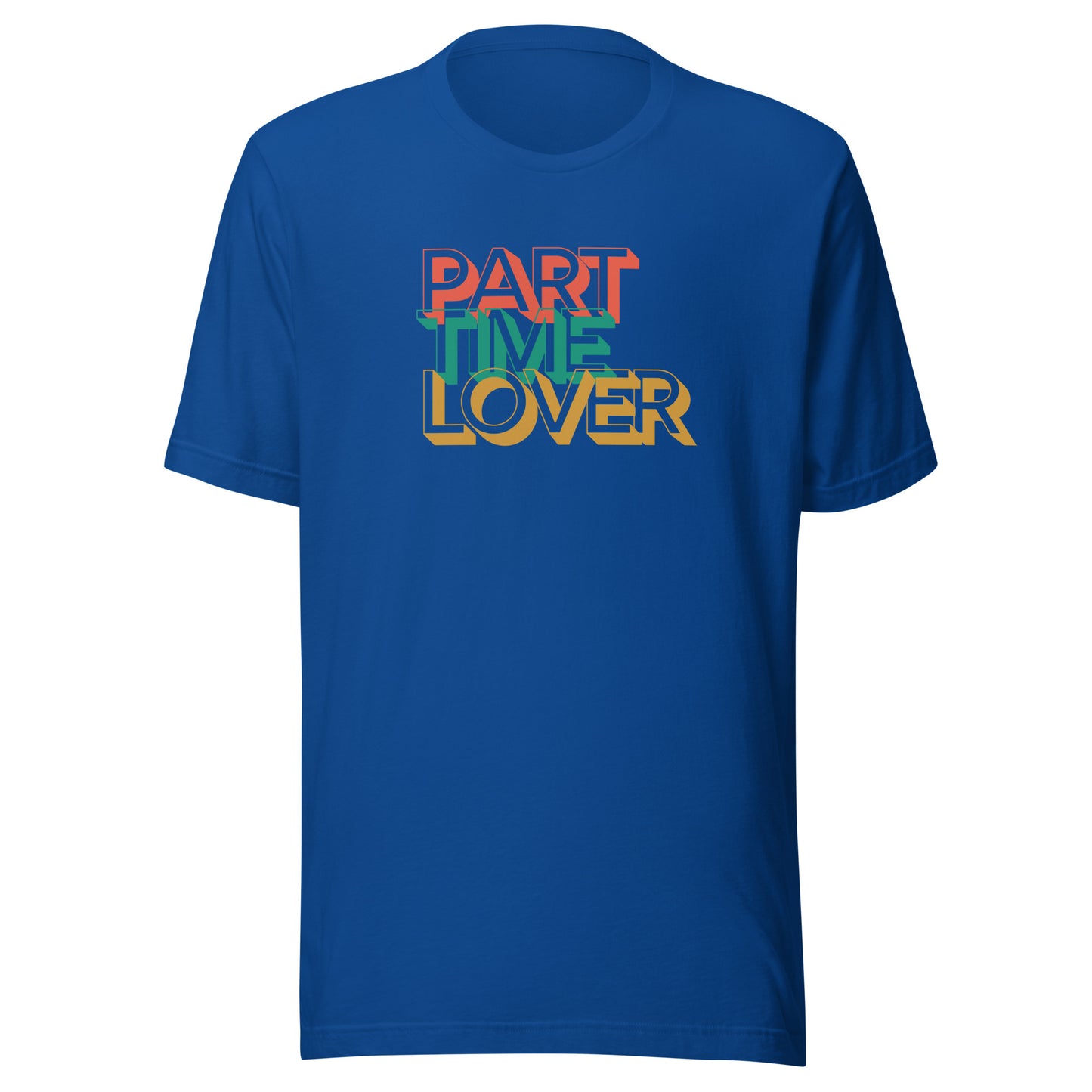 Part Time Lover | Unisex T-Shirt | Speedgoat Clothing